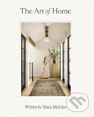 Art of Home, A Designer Guide to Creating an Elevated Yet Approachable Home HarperCollins Focus