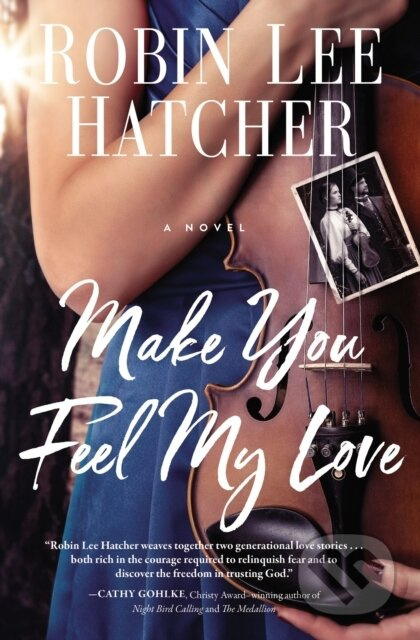 Make You Feel My Love - Robin Lee Hatcher - kniha z kategorie Romantika