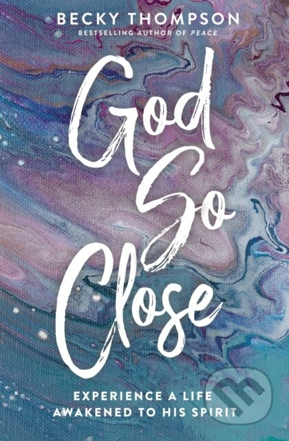 God So Close (Experience a Life Awakened to His Spirit) - kniha z kategorie Humanitní a společenské vědy