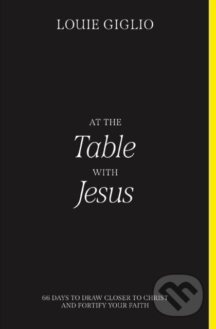At the Table with Jesus (66 Days to Draw Closer to Christ and Fortify Your Faith) - kniha z kategorie Filozofie