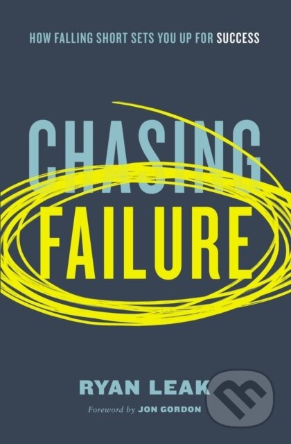 Chasing Failure (How Falling Short Sets You Up for Success) - kniha z kategorie Filozofie
