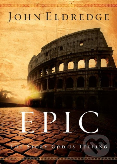 Epic - John Eldredge - kniha z kategorie Náboženská literatura