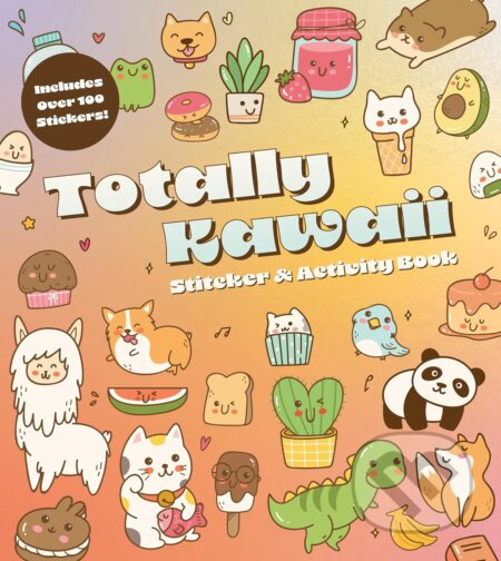 Totally Kawaii Sticker & Activity Book (Includes Over 100 Stickers!) - kniha z kategorie Omalovánky, vystřihovánky, papír