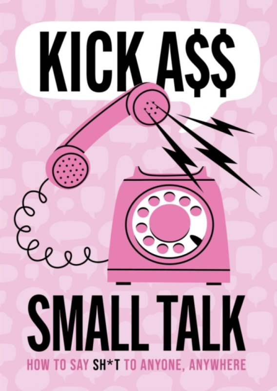 Quarto Publishing Group USA Inc Kick A Small Talk - Editors of Chartwell Books