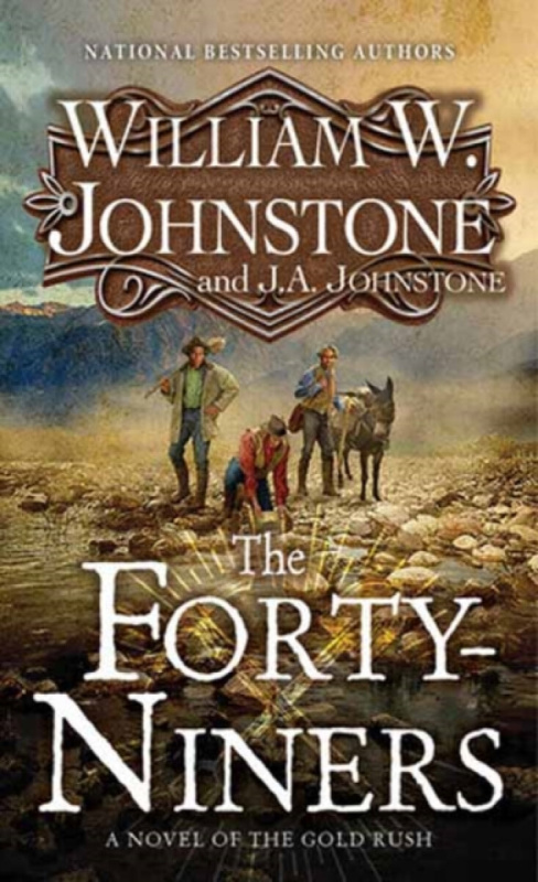 Kensington Publishing Forty-Niners, The - Johnstone, William W. a Johnstone, J.A.