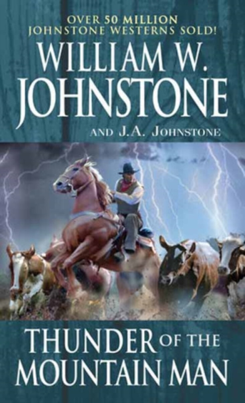 Kensington Publishing Thunder of the Mountain Man - Johnstone, William W. a Johnstone, J.A.