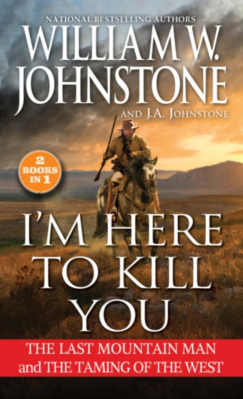 Kensington Publishing I'm Here to Kill You - Johnstone, William W. a Johnstone, J.A.