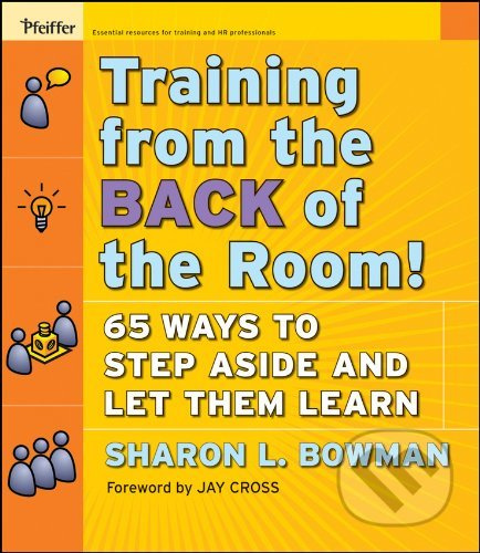 Training from the Back of the Room! (65 Ways to Step Aside and Let Them Learn) - kniha z kategorie Podnikání
