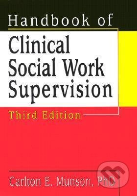 Handbook of Clinical Social Work Supervision - Carlton E. Munson - kniha z kategorie Sociální práce