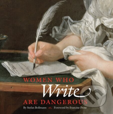 Women Who Write Are Dangerous - Stefan Bollmann - kniha z kategorie Humanitní a společenské vědy