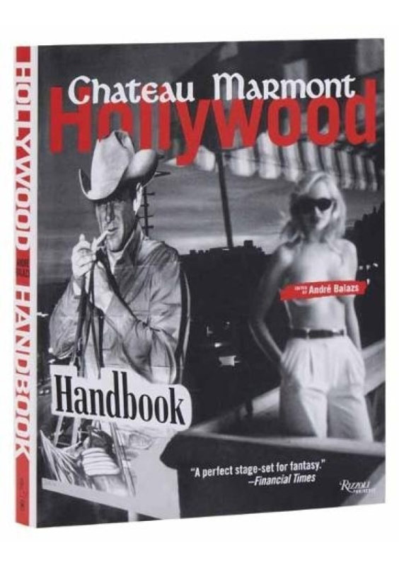 Chateau Marmont Hollywood Handbook Universe Publishing
