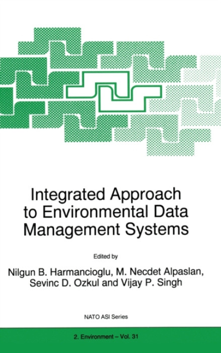 Kluwer Academic Publishers Integrated Approach to Environmental Data Management Systems