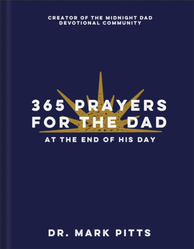 Baker Publishing Group 365 Prayers for the Dad at the End of His Day - Pitts, Dr. Mark