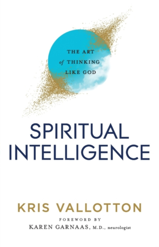 Spiritual Intelligence - Karen Garnaas, Kris Vallotton
