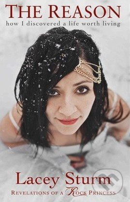 The Reason (How I Discovered a Life Worth Living) - Lacey Sturm - kniha z kategorie Životopisy