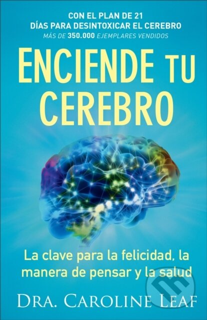 Enciende tu cerebro – La clave para la felicidad, la manera de pensar y la salud - kniha z kategorie Humanitní a společenské vědy
