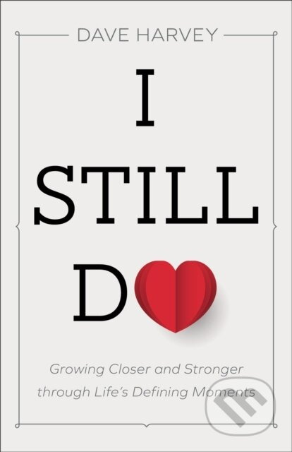 I Still Do (Growing Closer and Stronger through Life's Defining Moments) - kniha z kategorie Filozofie