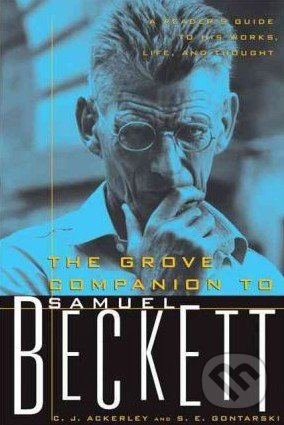 The Grove Companion to Samuel Beckett (A Reader's Guide to His Works, Life, and Thought) - kniha z kategorie Životopisy