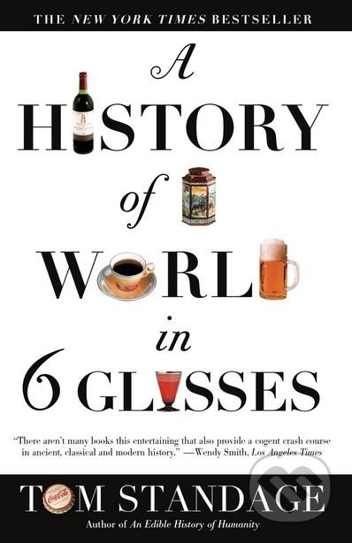 A History of the World in 6 Glasses - Tom Standage - kniha z kategorie Historie