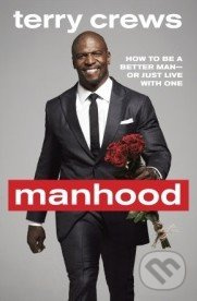 Manhood (How to Be a Better Man-Or Just Live with One) - kniha z kategorie Životopisy
