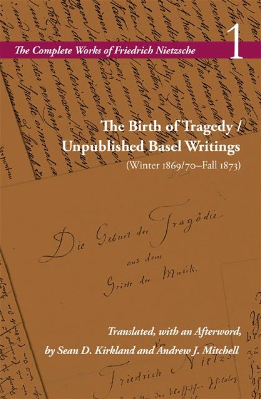 Stanford University Press Birth of Tragedy / Unpublished Basel Writings (Winter 1869/70-Fall 1873) - Nietzsche, Friedrich