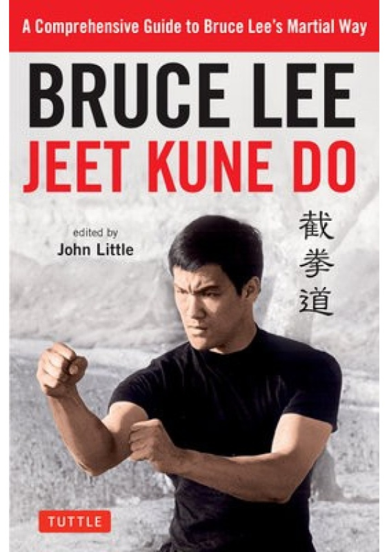 Bruce Lee Jeet Kune Do, A Comprehensive Guide to Bruce Lee's Martial Way Tuttle Publishing