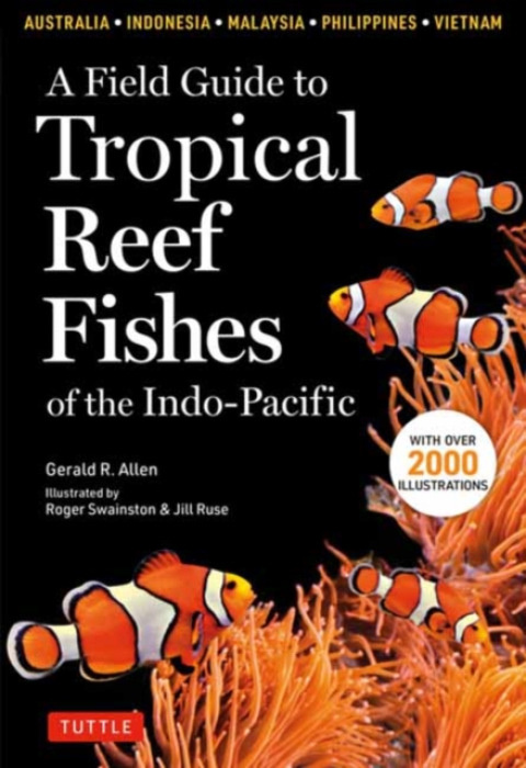 Field Guide to Tropical Reef Fishes of the Indo-Pacific Tuttle Publishing