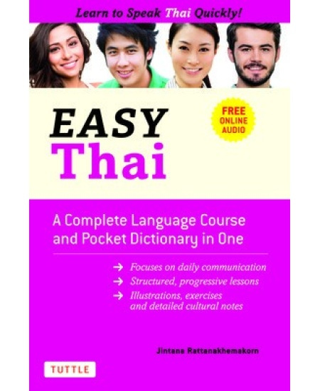 Easy Thai, A Complete Language Course and Pocket Dictionary in One! (Free Companion Online Audio) Tuttle Publishing