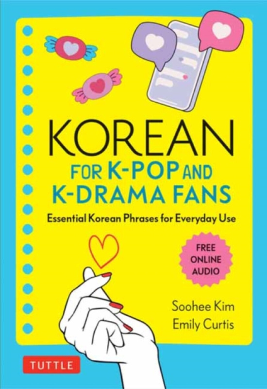 Korean for K-Pop and K-Drama Fans - Emily Curtis, Soohee Kim