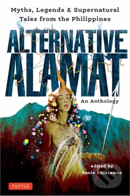 Alternative Alamat: An Anthology (Myths and Legends from the Philippines) - kniha z kategorie Mýty, pověsti a legendy