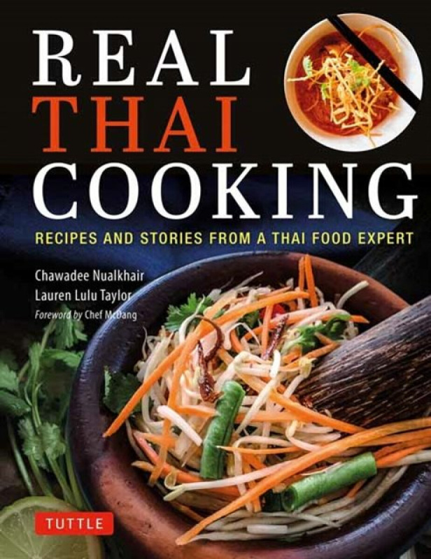 Real Thai Cooking - Chawadee Nualkhair, Lauren Lulu Taylor