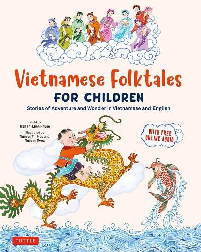 Vietnamese Folktales for Children, Stories of Adventure and Wonder in Vietnamese and English (Free Online Audio Recordings and Bilingual Text) Tuttle Publishing