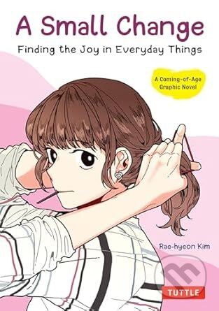 Small Change (Finding the Joy in Everyday Things (A Korean Graphic Novel)) - kniha z kategorie Komiksy