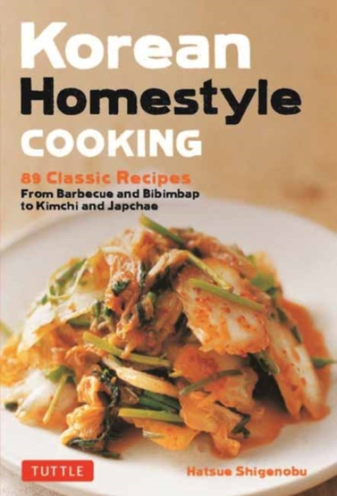 Tuttle Publishing Korean Homestyle Cooking - Shigenobu, Hatsue