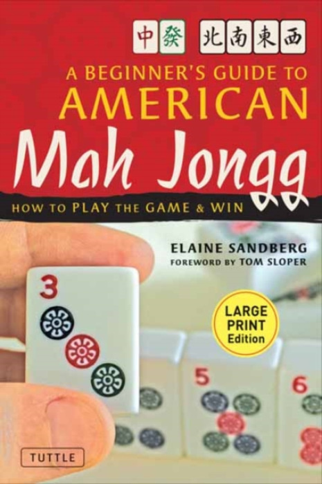 Tuttle Publishing Beginner's Guide to American Mah Jongg: Large Print Edition - Sandberg, Elaine a Egri, Jan