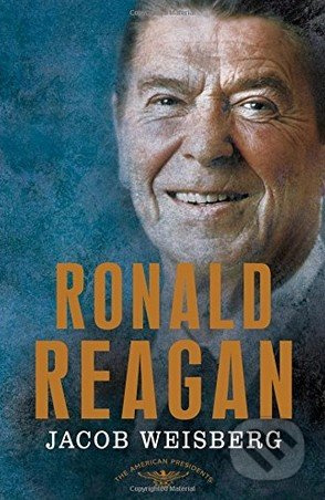 Ronald Reagan (The 40th President, 1981-1989) - Jacob Weisberg - kniha z kategorie Životopisy