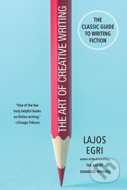 The Art Of Creative Writing - Lajos Egri - kniha z kategorie Humanitní a společenské vědy