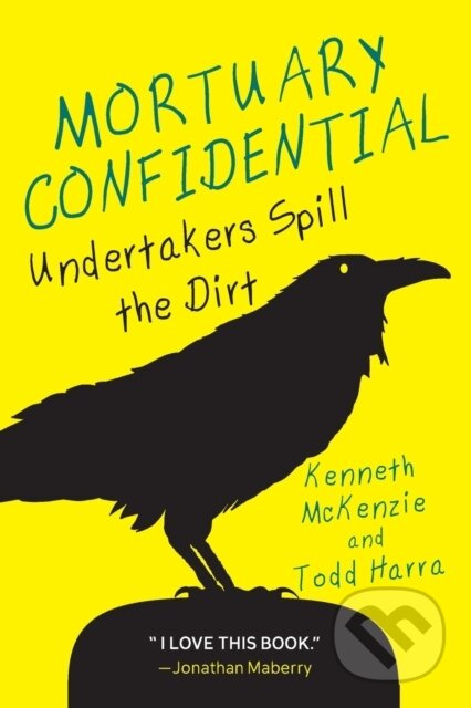 Mortuary Confidential (Undertakers Spill the Dirt) - kniha z kategorie Životopisy, reportáže a myšlenky
