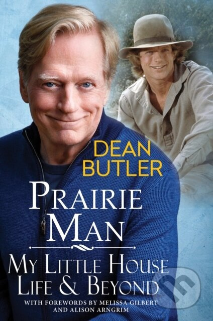 Prairie Man (My Little House Life & Beyond) - Dean Butler - kniha z kategorie Životopisy, reportáže a myšlenky
