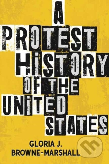 A Protest History of the United States - Gloria J. Browne-Marshall - kniha z kategorie Humanitní a společenské vědy
