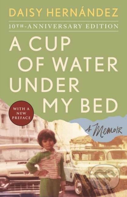 A Cup of Water Under My Bed (A Memoir) - Daisy Hern Ndez - kniha z kategorie Humanitní a společenské vědy