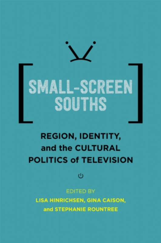 Louisiana State University Press Small-Screen Souths