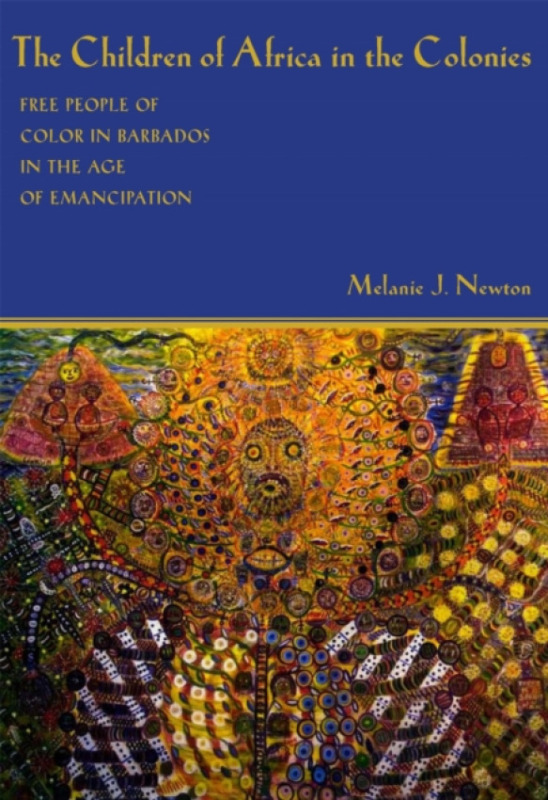 Louisiana State University Press Children of Africa in the Colonies - Newton, Melanie J.