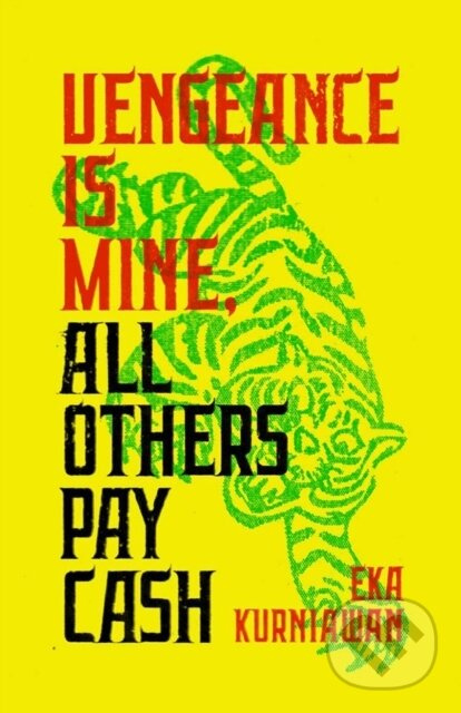 Vengeance Is Mine, All Others Pay Cash - Eka Kurniawan