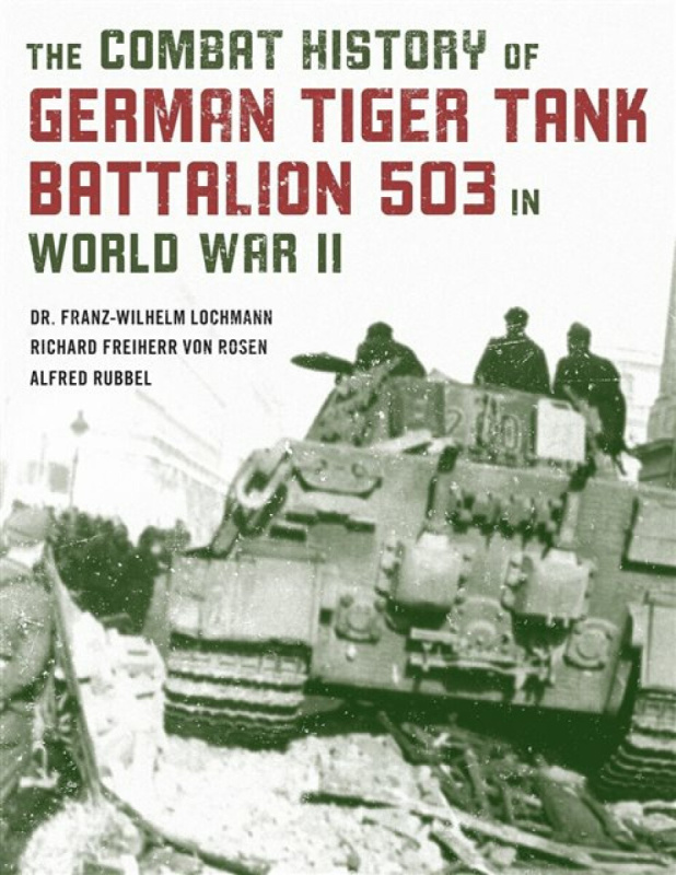 Combat History of German Tiger Tank Battalion 503 in World War II Stackpole Books