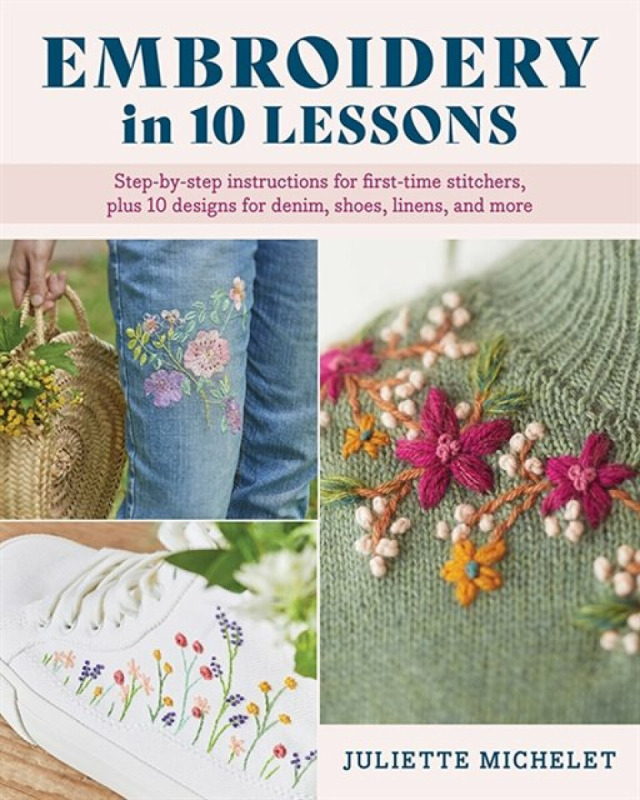 Embroidery in 10 Lessons - Juliette Michelet