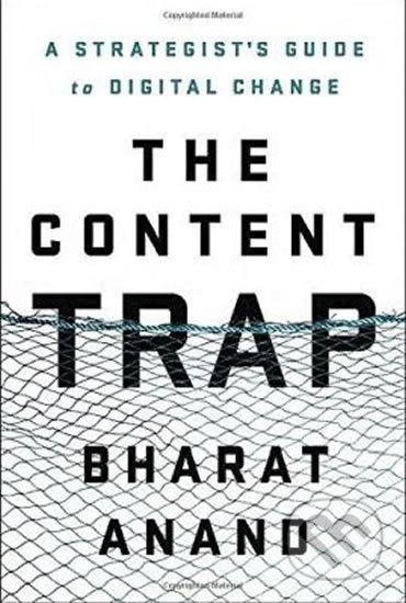 The Content Trap - Bharad Anand - kniha z kategorie Podnikání