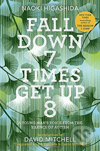 Fall Down 7 Times Get Up 8 (A Young Man's Voice from the Silence of Autism) - kniha z kategorie Autobiografie