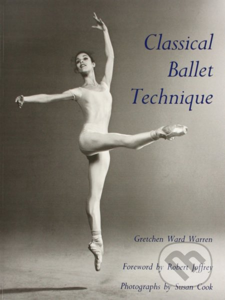 Classical Ballet Technique - Gretchen W. Warren - kniha z kategorie Umění, design a architektura