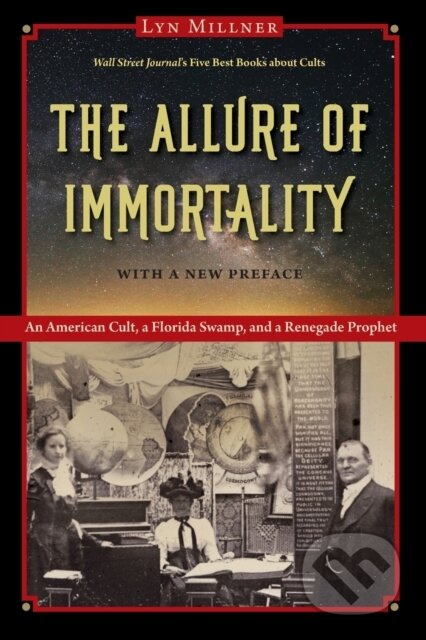 The Allure of Immortality (An American Cult, a Florida Swamp, and a Renegade Prophet) - kniha z kategorie Filozofie